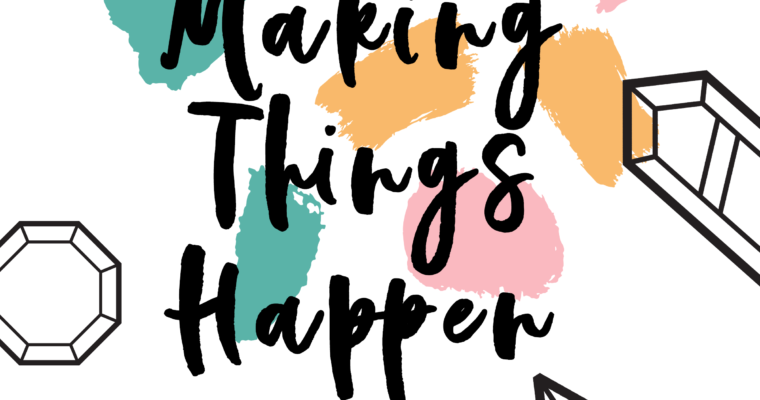 Art Inspo: Making Things Happen